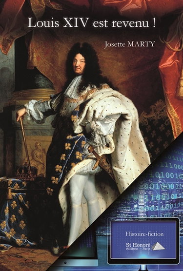 Couverture de Louis XIV est revenu ! : histoire-fiction par Josette Marty