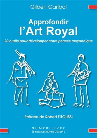 Couverture de Approfondir l'art royal : 20 outils pour développer notre pensée maçonnique par Gilbert Garibal