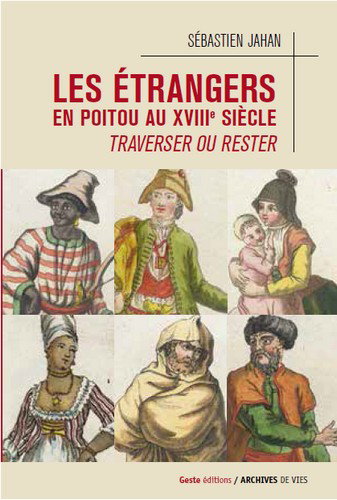 Couverture de Les étrangers en Poitou au XVIIIe siècle : traverser ou rester par Sébastien Jahan