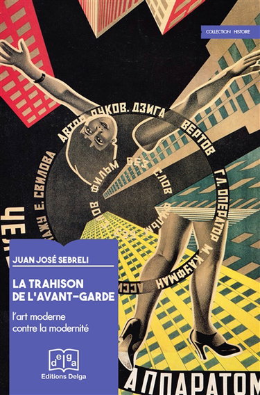 Couverture de La trahison de l'avant-garde : l'art moderne contre la modernité par Juan José Sebreli
