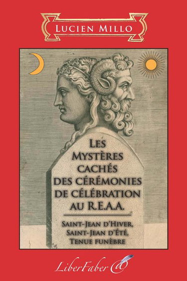 Couverture de Les mystères cachés des cérémonies de célébration au REAA : Saint-Jean d'été, Saint-Jean d'hiver, Tenue funèbre par Lucien Millo
