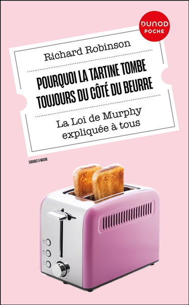 Couverture de Pourquoi la tartine tombe toujours du côté du beurre : la loi de Murphy expliquée à tous par Richard Robinson