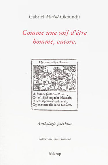 Couverture de Comme une soif d'être homme, encore : anthologie poétique par Gabriel Okoundji