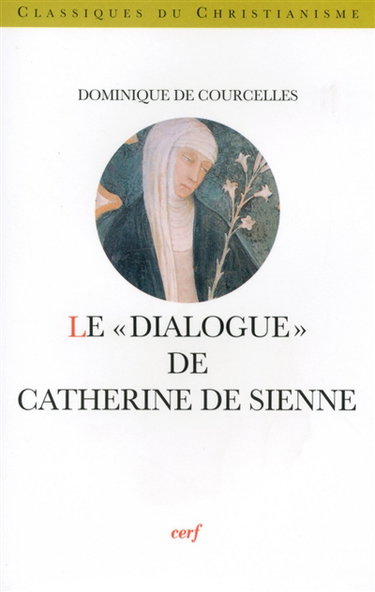 Couverture de Le Dialogue de Catherine de Sienne par Dominique de Courcelles