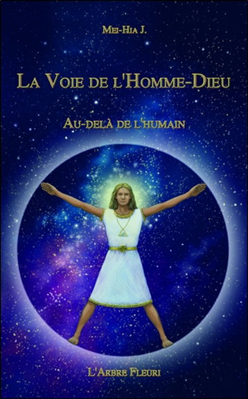 Couverture de La voie de l'homme dieu. Au-delà de l'humain par J. Mei-Hia