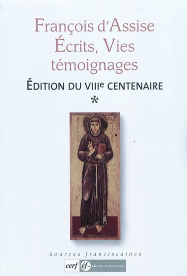 Couverture de François d'Assise : écrits, vies, témoignages : édition du VIIIe centenaire par Jacques Dalarun