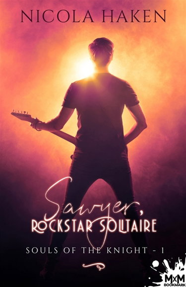 Couverture de Sawyer, rockstar solitaire : Souls of the Knight, T1 par Nicola Haken