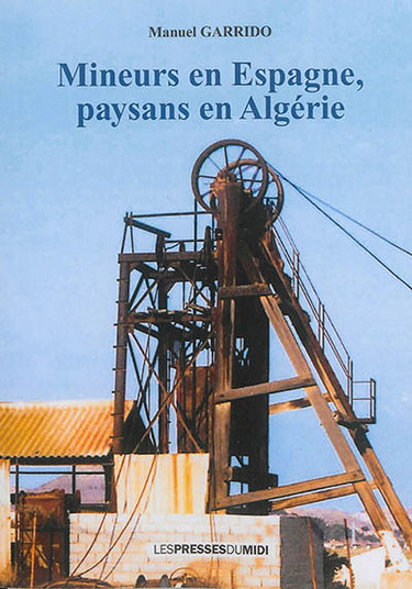 Couverture de Mineurs en Espagne, paysans en Algérie par Manuel Garrido