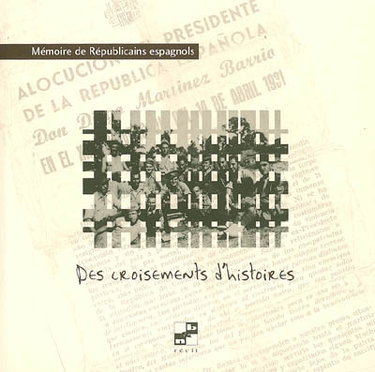 Couverture de Mémoire de républicains espagnols : des croisements d'histoires