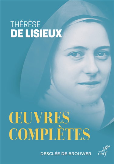 Couverture de Oeuvres complètes de Thérèse de Lisieux : textes et dernières paroles par Thérèse de l'Enfant-Jésus