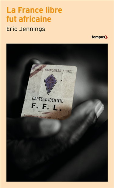 Couverture de La France libre fut africaine par Eric Thomas Jennings