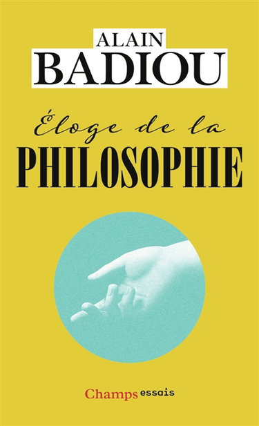 Couverture de Eloge de la philosophie : roman, théâtre, leçons par Alain Badiou
