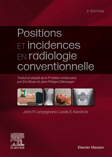 Couverture de Positions et incidences en radiologie conventionnelle : guide pratique Bontrager par John P. Lampignano