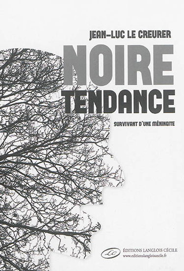Couverture de Noire tendance : survivant d'une méningite par Jean-Luc Le Creurer