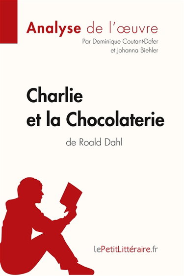Couverture de Charlie et la Chocolaterie de Roald Dahl (Analyse de l'oeuvre) : Analyse complète et résumé détaillé de l'oeuvre par Dominique lePetitLitteraire