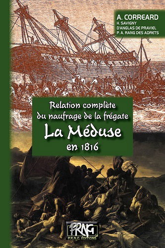 Couverture de Relation complète du naufrage de la frégate la Méduse en 1816 par Alexandre Corréard