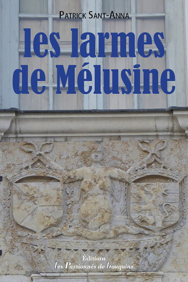 Couverture de Les larmes de Mélusine par Patrick Sant-Anna