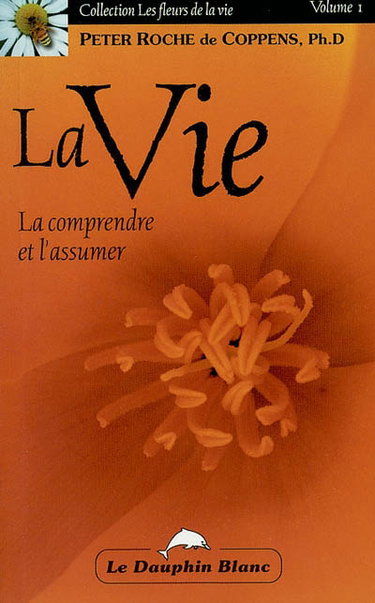 Couverture de La vie : la comprendre et l'assumer par Peter Roche de Coppens