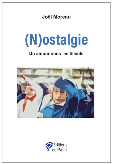 Couverture de (N)ostalgie : un amour sous les tilleuls par Joël Moreau