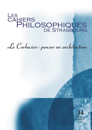 Couverture de Cahiers philosophiques de Strasbourg (Les), n° 34. Le Corbusier : penser en architecture par Mickaël Labbé