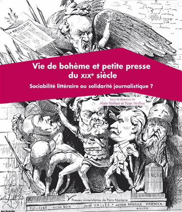 Couverture de Vie de bohème et petite presse du XIXe siècle : sociabilité littéraire ou solidarité journalistique ? par Alain Vaillant
