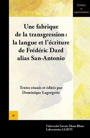 Couverture de Une fabrique de la transgression : la langue et l'écriture de Frédéric Dard alias San-Antonio par Dominique Lagorgette