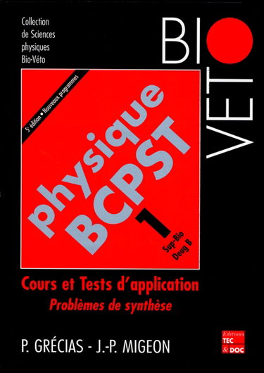 Couverture de Physique BCPST : cours et tests d'application : nouveaux programmes. Vol. 1. Sup-bio DEUG B par Pierre Grécias