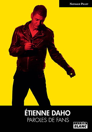 Couverture de Etienne Daho : paroles de fans par Nathalie Pillet