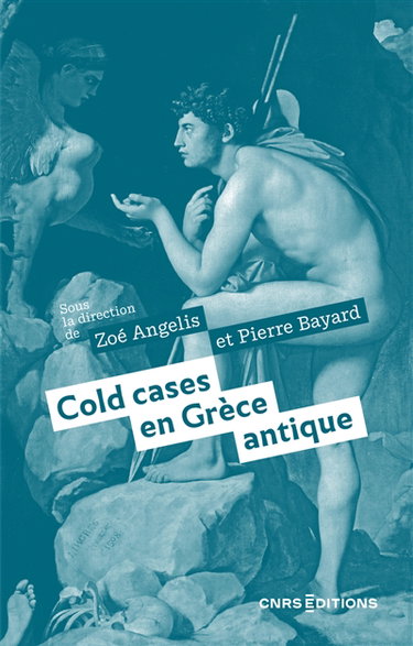 Couverture de Cold cases en Grèce antique : mythologie et critique policière par Pierre Bayard