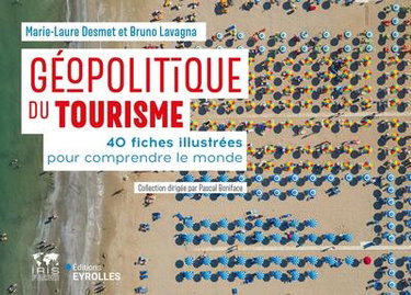 Couverture de Géopolitique du tourisme : 40 fiches illustrées pour comprendre le monde par Marie-Laure Desmet