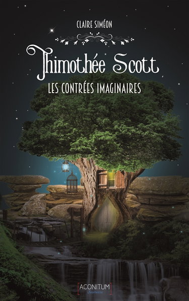 Couverture de Timothée Scott. Les contrées imaginaires par Claire Siméon