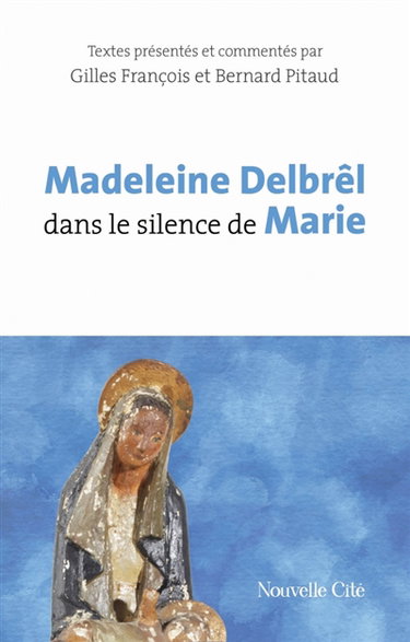 Couverture de Madeleine Delbrêl dans le silence de Marie par Madeleine Delbrêl