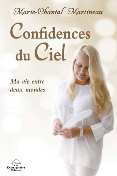 Couverture de Confidences du Ciel : ma vie entre les deux mondes par Marie-Chantal Martineau