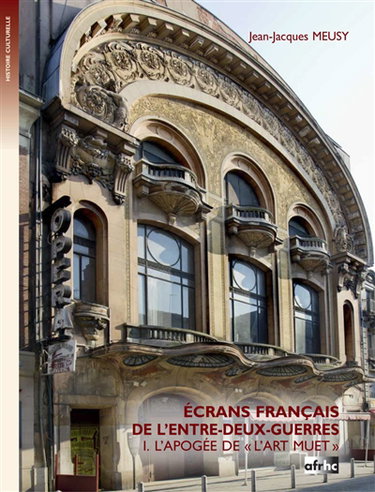 Couverture de Ecrans français de l'entre-deux-guerres. Vol. 1. L'apogée de l'art muet par Jean-Jacques Meusy