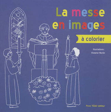Couverture de La messe en images à colorier par Violaine Morlin