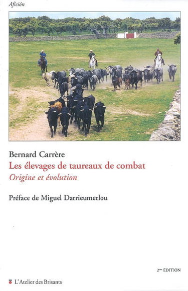 Couverture de Les élevages de taureaux de combat : origine et évolution par Bernard Carrère