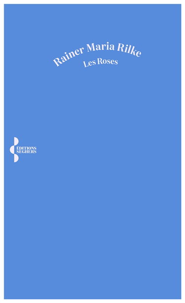 Couverture de Les roses par Rainer Maria Rilke