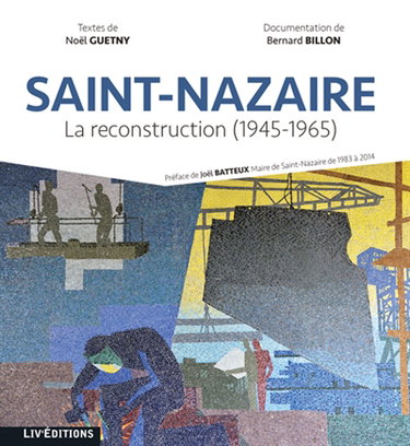 Couverture de Saint-Nazaire : la reconstruction (1945-1965) par Noël Guetny