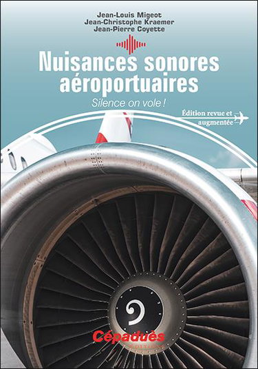 Couverture de Nuisances sonores aéroportuaires : silence on vole ! par Jean-Louis Migeot