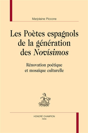 Couverture de Les poètes espagnols de la génération des novisimos : rénovation poétique et mosaïque culturelle par Marjolaine Piccone