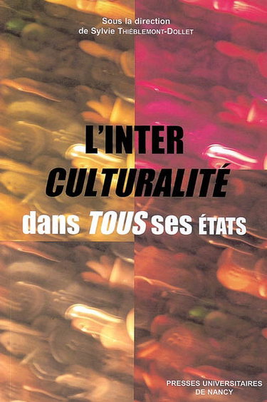 Couverture de L'interculturalité dans tous ses états : échanges universitaires interculturels et internationaux par Sylvie Thiéblemont-Dollet