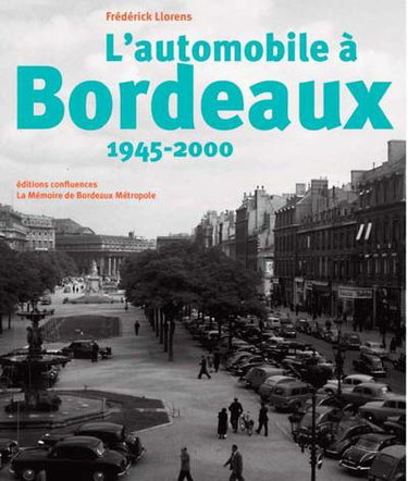 Couverture de L'automobile à Bordeaux : 1945-2000 par Frédérick Llorens