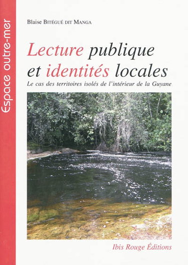 Couverture de Lecture publique et identités locales : le cas des territoires isolés de l'intérieur de la Guyane
