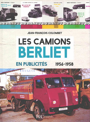 Couverture de Les camions Berliet en publicités : 1956-1958
