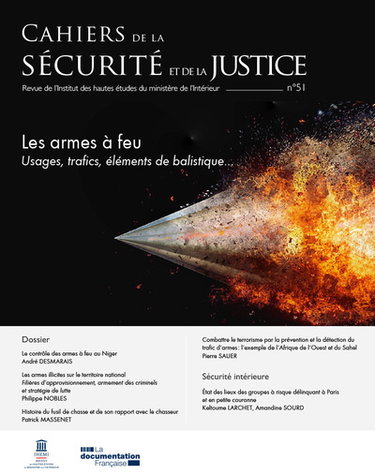 Couverture de Cahiers de la sécurité et de la justice (Les), n° 51. Les armes à feu : usages, trafics, éléments de balistique...