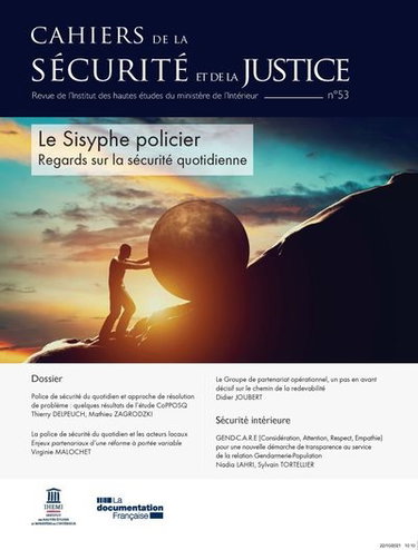 Couverture de Cahiers de la sécurité et de la justice (Les), n° 53. Le Sisyphe policier : regards sur la sécurité quotidienne