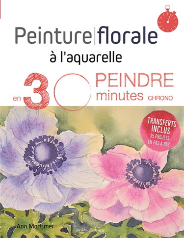 Couverture de Peinture florale à l'aquarelle : peindre en 30 minutes chrono