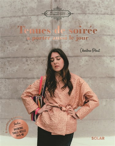 Couverture de Tenues de soirée à porter aussi le jour : 8 modèles à coudre