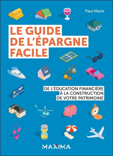 Couverture de Le guide de l'épargne facile : de l'éducation financière à la construction de votre patrimoine