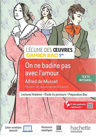 Couverture de On ne badine pas avec l'amour, Alfred de Musset : parcours les jeux du coeur et de la parole, texte intégral : cahier bac 1re